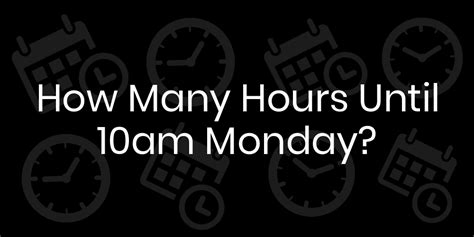 how many hours is 10am -6pm
